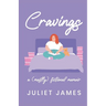 Cravings: A (Mostly) Fictional Memoir