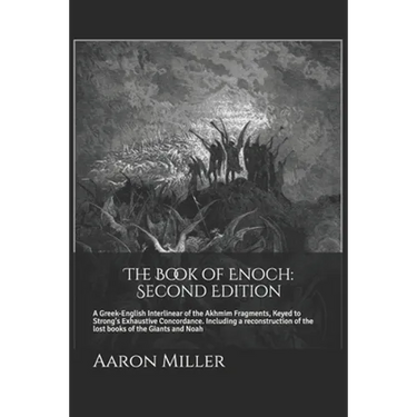 The Book of Enoch: Second Edition: A Greek-English Interlinear of the Akhmim Fragments, Keyed to Strong's Exhaustive Concordance