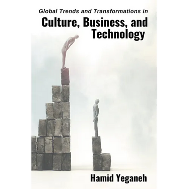 Global Trends and Transformations in Culture, Business, and Technology