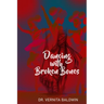 Dancing with Broken Bones
