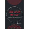 Schooling for Social Justice, Equity and Inclusion: Problematizing Theory, Policy and Practice