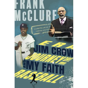 Baseball and my Faith Journey in the Jim Crow Era