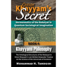 Omar Khayyam's Secret: Hermeneutics of the Robaiyat in Quantum Sociological Imagination: Book 4: Khayyami Philosophy: The Ontological Structures of th