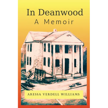 In Deanwood: A Memoir