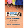 Displacement and the Somatics of Postcolonial Culture