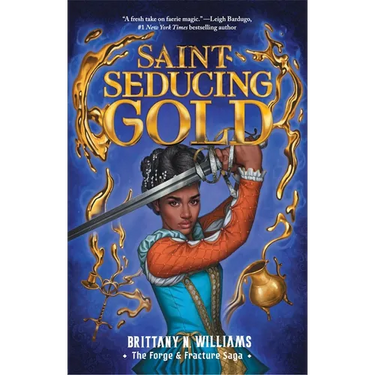 Saint-Seducing Gold (the Forge & Fracture Saga, Book 2): Volume 2