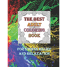 The Best Adult Coloring Book For Stress Relief And Relaxation: Over 50 Colouring Pages Suitable for Men Women Older Teens Adults Grown-ups Beginners t