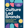 Culture-Led Brands: Drive Growth, Build Resilience and Cultivate Resonance