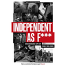 Independent as F***: Underground Hip-Hop from 1995-2005