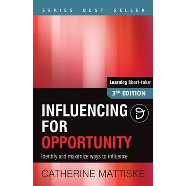 Influencing for Opportunity: Identify and maximize ways to influence