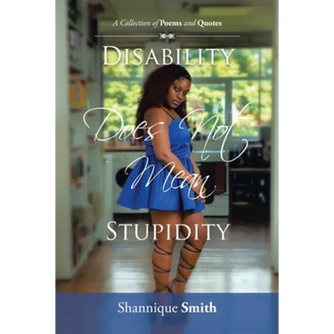 Disability Does Not Mean Stupidity: A Collection of Poems and Quotes
