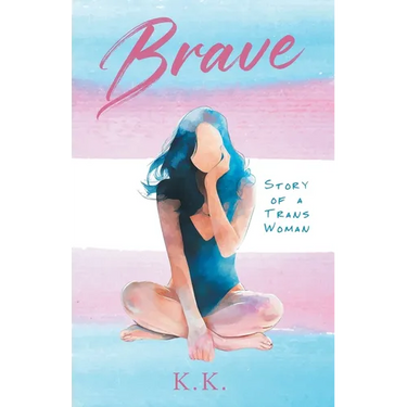 Brave: Story of a Trans Woman