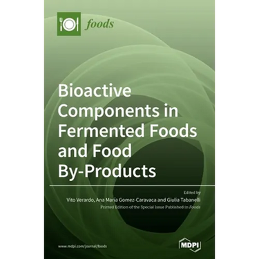 Bioactive Components in Fermented Foods and Food By-Products