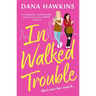 In Walked Trouble: A Completely Unputdownable Enemies-To-Lovers LGBTQ+ Romance
