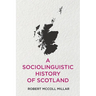A Sociolinguistic History of Scotland