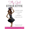 Fly Girl Etiquette: A Modern Guide To Manners and A Properly Fabulous Life