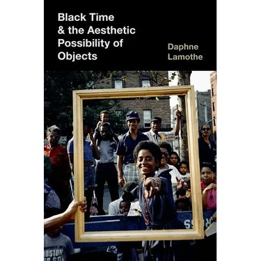 Black Time and the Aesthetic Possibility of Objects