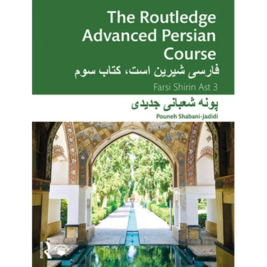 The Routledge Advanced Persian Course: Farsi Shirin Ast 3