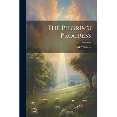 The Pilgrim's Progress