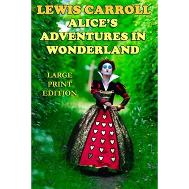 Alice's Adventures in Wonderland - Large Print Edition