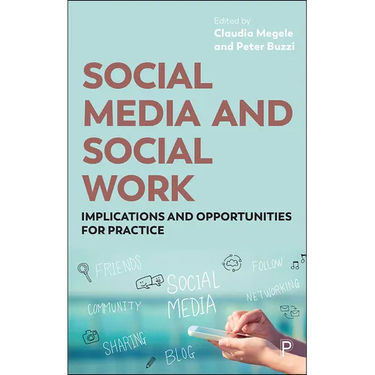 Social Media and Social Work: Implications and Opportunities for Practice