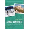 Almost Somewhere: Twenty-Eight Days on the John Muir Trail