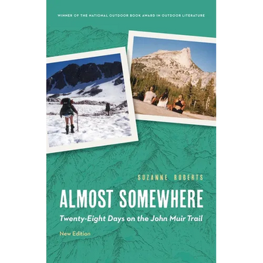 Almost Somewhere: Twenty-Eight Days on the John Muir Trail