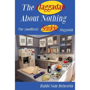 The Haggadah About Nothing: The (Unofficial) Seinfeld Haggadah