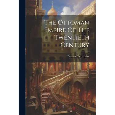 The Ottoman Empire Of The Twentieth Century