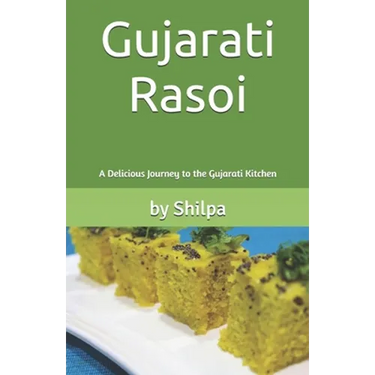 Gujarati Rasoi: A Delicious Journey to the Gujarati Kitchen