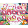 Ten Little Cupids: A Counting Storybook