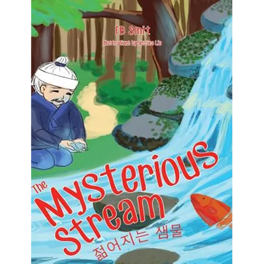 The Mysterious Stream: a folktale in English and Korean