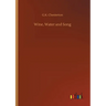 Wine, Water and Song