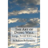 The Art of Dying Well: Large Print Edition