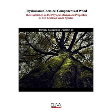 Physical and Chemical Components of Wood: Their Influence on the Physical - Mechanical Properties of Ten Brazilian Wood Species