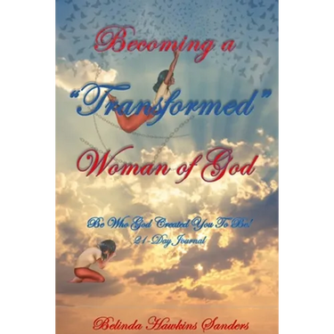 Becoming a "TRANSFORMED" Woman of God