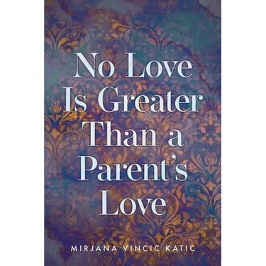 No Love Is Greater Than a Parent's Love