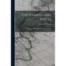 The Pampas and Andes: a Thousand Miles' Walk Across South America