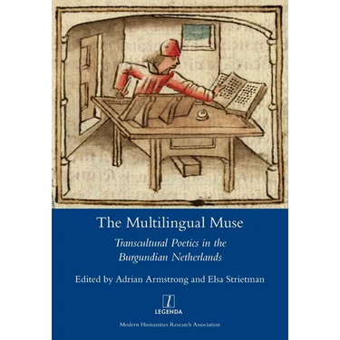 The Multilingual Muse: Transcultural Poetics in the Burgundian Netherlands