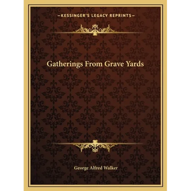 Gatherings from Grave Yards
