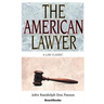 The American Lawyer: As He Was-As He Is-As He Can Be