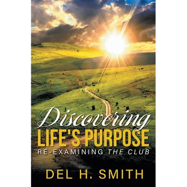 Discovering LIFE'S PURPOSE: Re-Examining the Club
