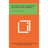 The Huguenot Migration in Europe and America: Its Cause and Effect