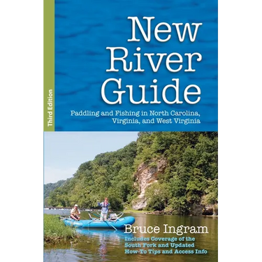 New River Guide: Paddling and Fishing in North Carolina, Virginia, and West Virginia