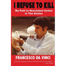 I Refuse to Kill: My Path to Nonviolent Action in the '60s