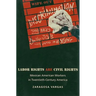 Labor Rights Are Civil Rights: Mexican American Workers in Twentieth-Century America