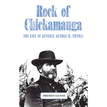 Rock of Chickamauga: The Life of General George H. Thomas
