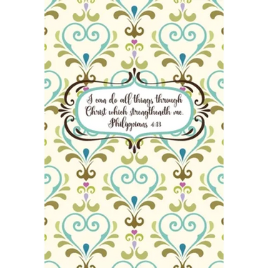 I can do all things through Christ which strengtheneth me.--Philippians 4: 13