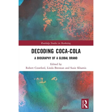 Decoding Coca-Cola: A Biography of a Global Brand