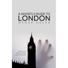 A Ghostly Guide To London